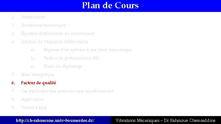 Plan de Cours 1. Introduction 2. Excitations harmonique 3. Équation différentielle du mouvement 4.