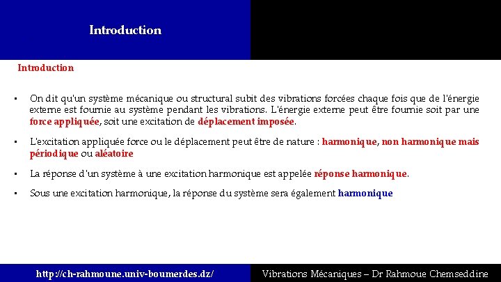 Introduction . Introduction • On dit qu'un système mécanique ou structural subit des vibrations