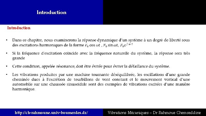Introduction . Introduction http: //ch-rahmoune. univ-boumerdes. dz/ Vibrations Mécaniques – Dr Rahmoue Chemseddine 