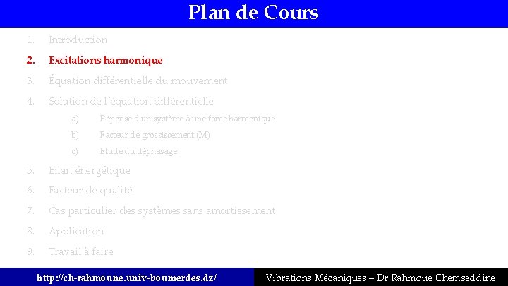 Plan de Cours 1. Introduction 2. Excitations harmonique 3. Équation différentielle du mouvement 4.