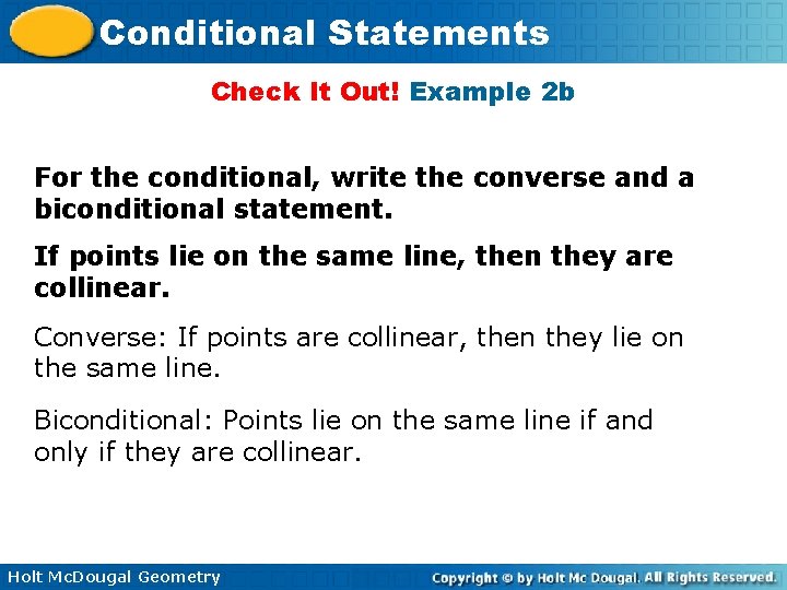 Conditional Statements Check It Out! Example 2 b For the conditional, write the converse Conditional Statements Check It Out! Example 2 b For the conditional, write the converse