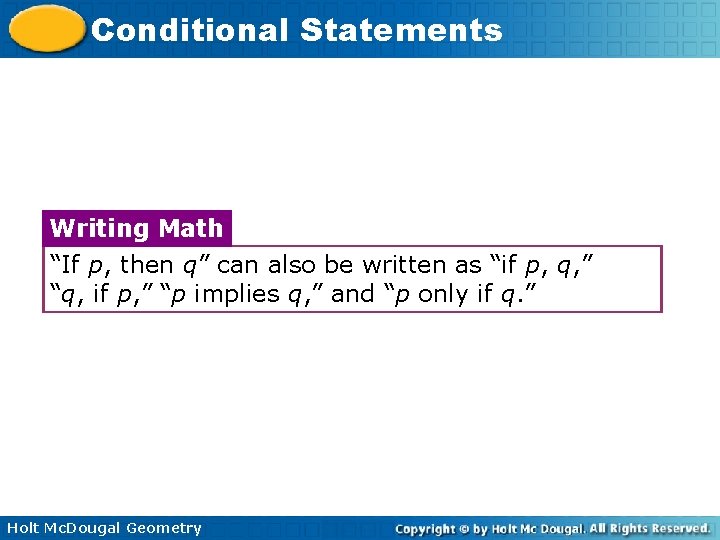 Conditional Statements Writing Math “If p, then q” can also be written as “if Conditional Statements Writing Math “If p, then q” can also be written as “if