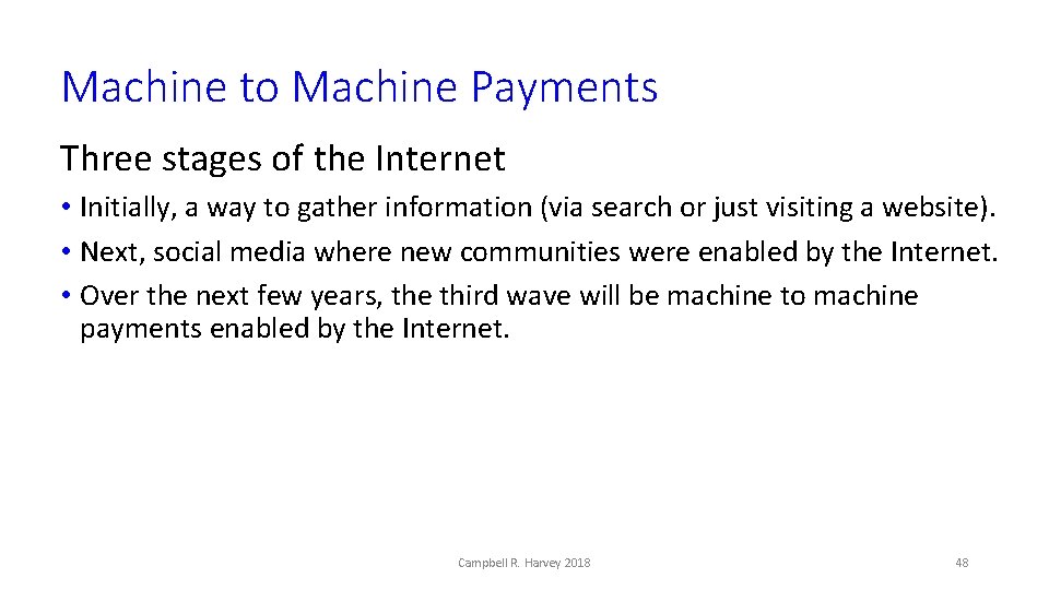 Machine to Machine Payments Three stages of the Internet • Initially, a way to