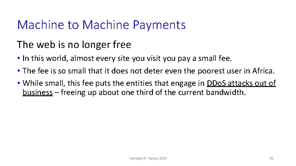 Machine to Machine Payments The web is no longer free • In this world,