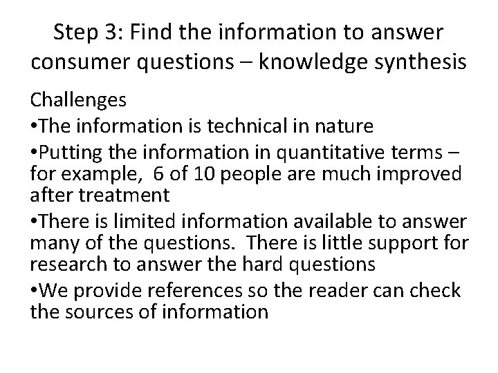 Step 3: Find the information to answer consumer questions – knowledge synthesis Challenges •