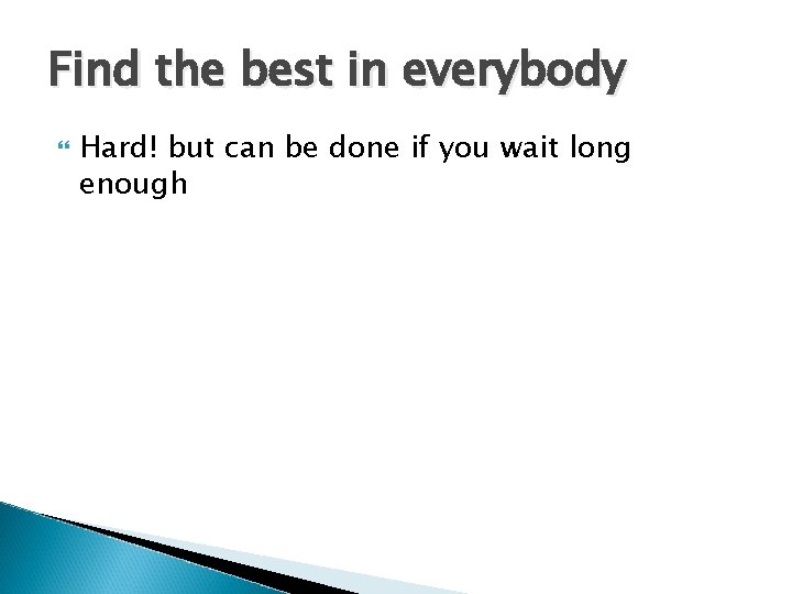 Find the best in everybody Hard! but can be done if you wait long
