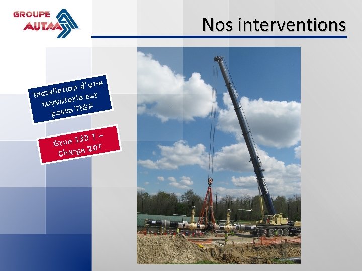 Nos interventions une ’ d n o i t Installa rie sur e tuyaut