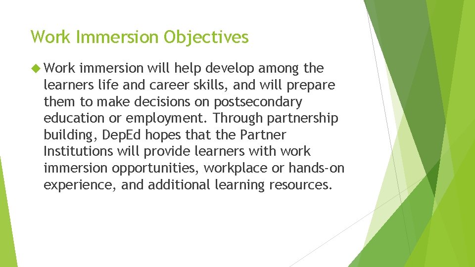 Work Immersion Objectives Work immersion will help develop among the learners life and career