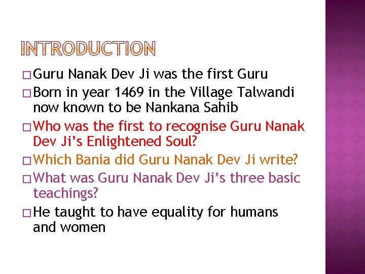 INTRODUCTION � Guru Nanak Dev Ji was the first Guru � Born in year