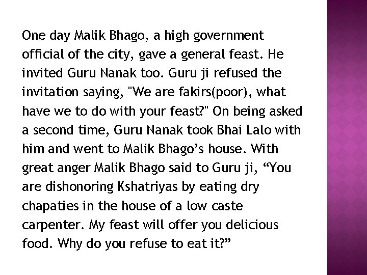 One day Malik Bhago, a high government official of the city, gave a general