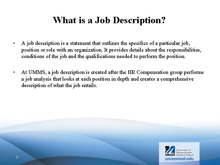 What is a Job Description? • A job description is a statement that outlines