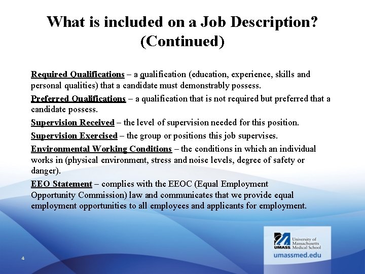 What is included on a Job Description? (Continued) Required Qualifications – a qualification (education,