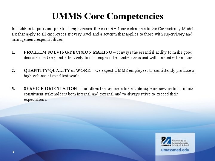 UMMS Core Competencies In addition to position specific competencies, there are 6 + 1