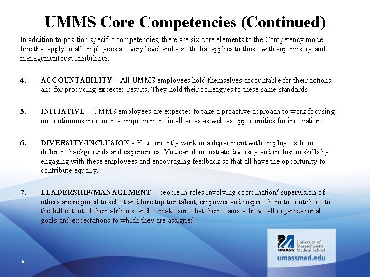 UMMS Core Competencies (Continued) In addition to position specific competencies, there are six core