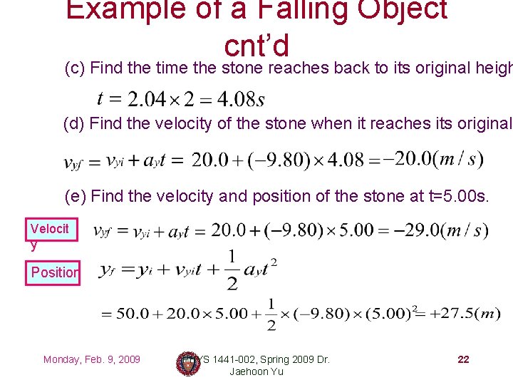 Example of a Falling Object cnt’d (c) Find the time the stone reaches back