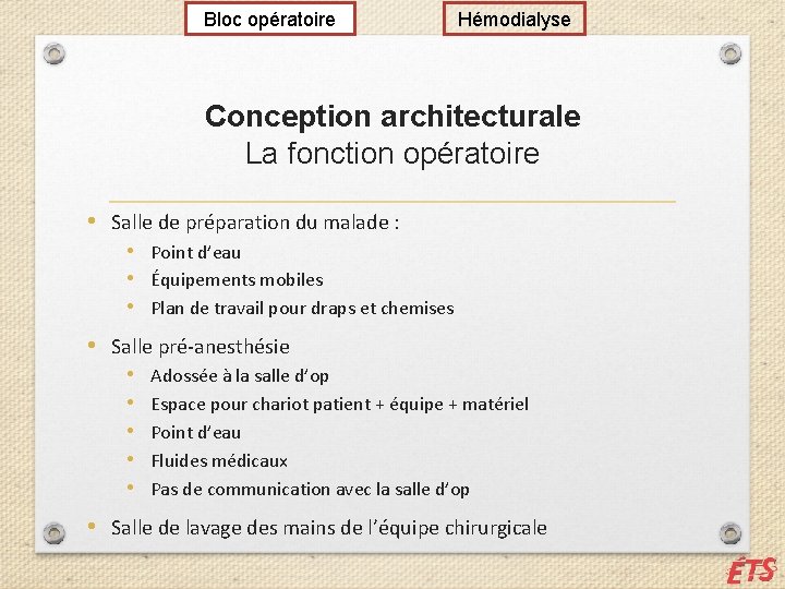 Bloc opératoire Hémodialyse Conception architecturale La fonction opératoire • Salle de préparation du malade