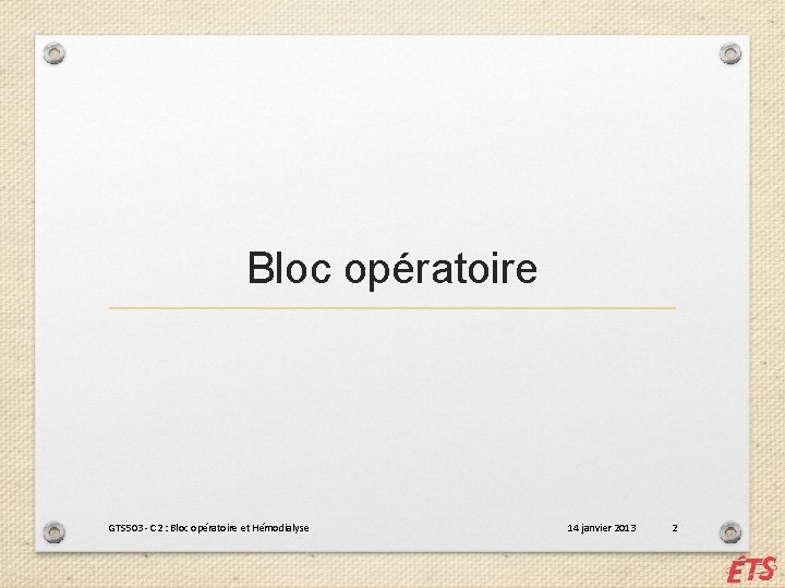Bloc opératoire GTS 503 - C 2 : Bloc opératoire et Hémodialyse 14 janvier