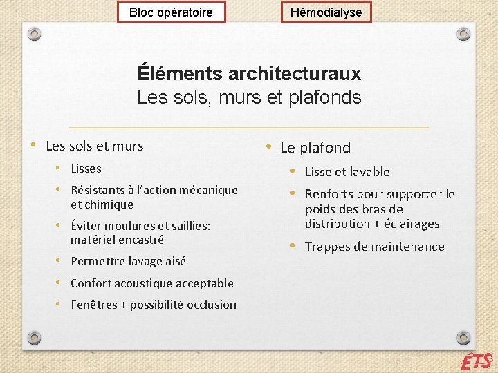 Bloc opératoire Hémodialyse Éléments architecturaux Les sols, murs et plafonds • Les sols et