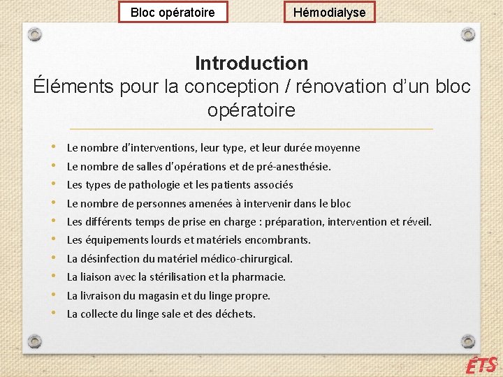 Bloc opératoire Hémodialyse Introduction Éléments pour la conception / rénovation d’un bloc opératoire •