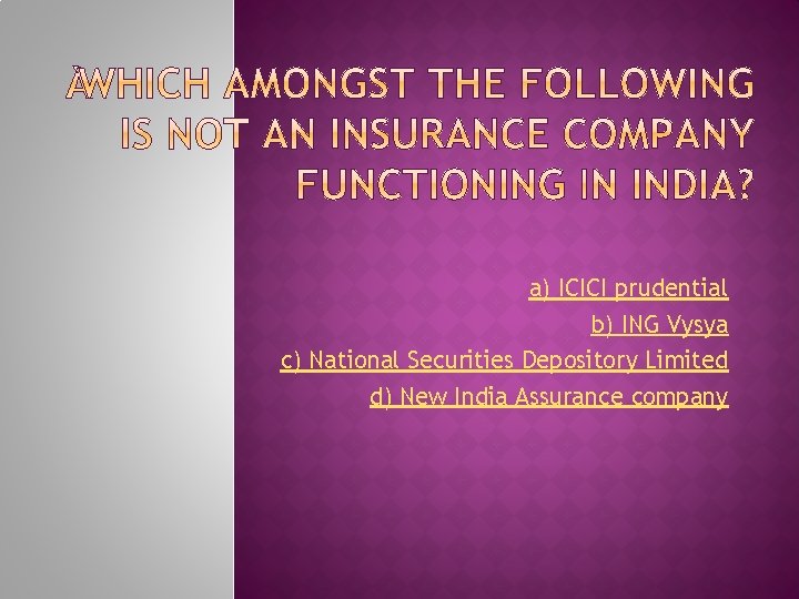a) ICICI prudential b) ING Vysya c) National Securities Depository Limited d) New India