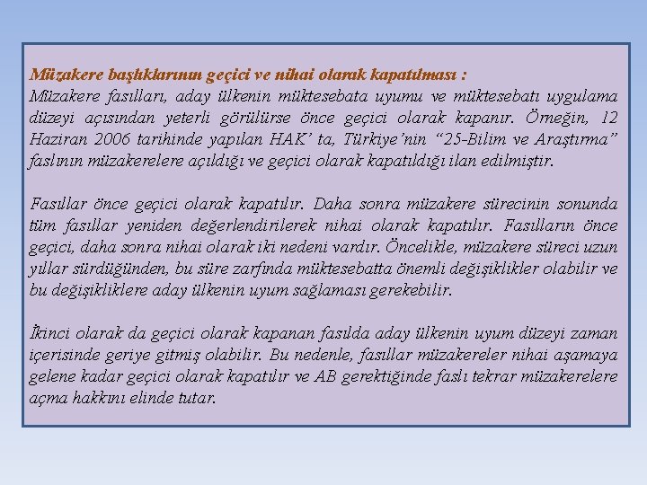 Müzakere başlıklarının geçici ve nihai olarak kapatılması : Müzakere fasılları, aday ülkenin müktesebata uyumu