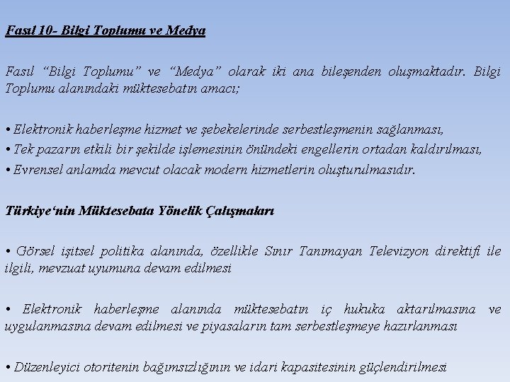 Fasıl 10 - Bilgi Toplumu ve Medya Fasıl “Bilgi Toplumu” ve “Medya” olarak iki