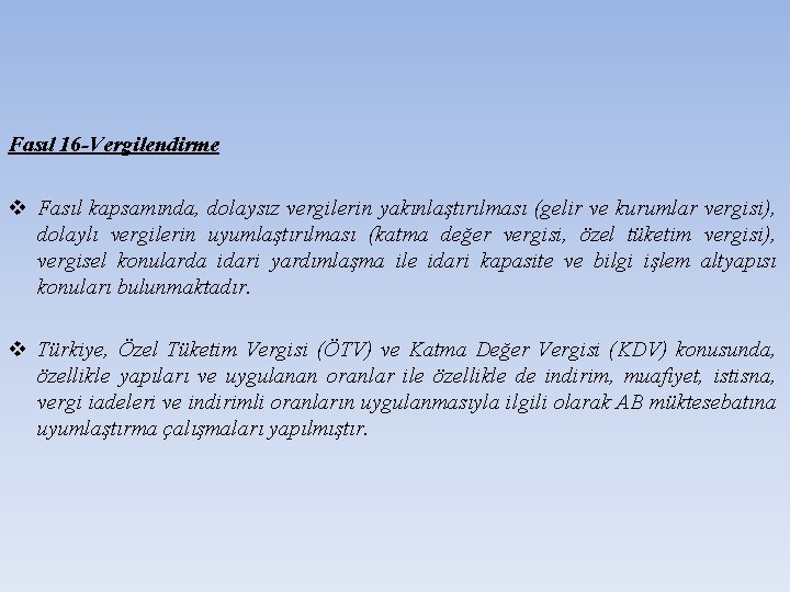 Fasıl 16 -Vergilendirme v Fasıl kapsamında, dolaysız vergilerin yakınlaştırılması (gelir ve kurumlar vergisi), dolaylı