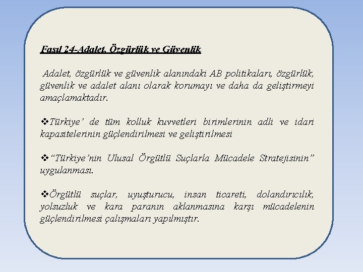 Fasıl 24 -Adalet, Özgürlük ve Güvenlik Adalet, özgürlük ve güvenlik alanındaki AB politikaları, özgürlük,