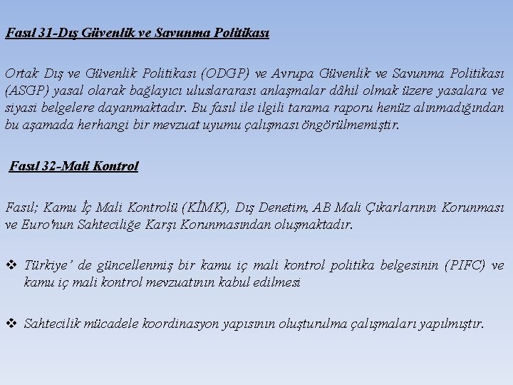 Fasıl 31 -Dış Güvenlik ve Savunma Politikası Ortak Dış ve Güvenlik Politikası (ODGP) ve