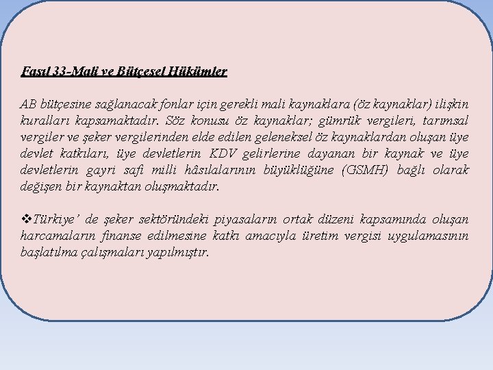 Fasıl 33 -Mali ve Bütçesel Hükümler AB bütçesine sağlanacak fonlar için gerekli mali kaynaklara