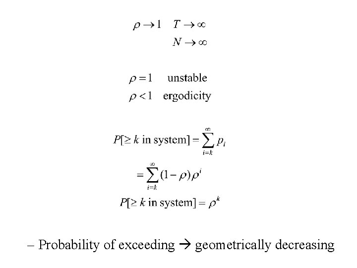 – Probability of exceeding geometrically decreasing 