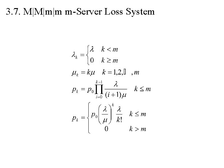 3. 7. M|M|m|m m-Server Loss System 