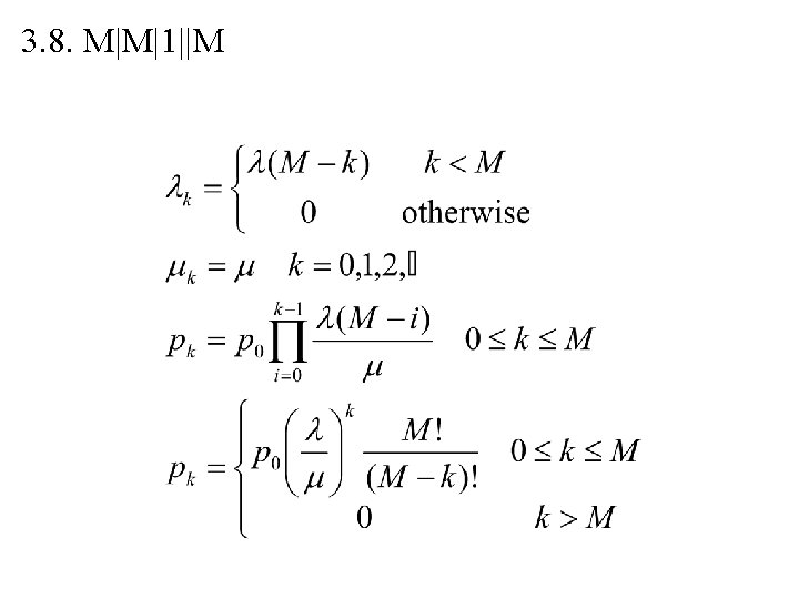 3. 8. M|M|1||M 