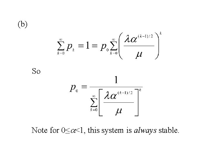 (b) So Note for 0≤a<1, this system is always stable. 