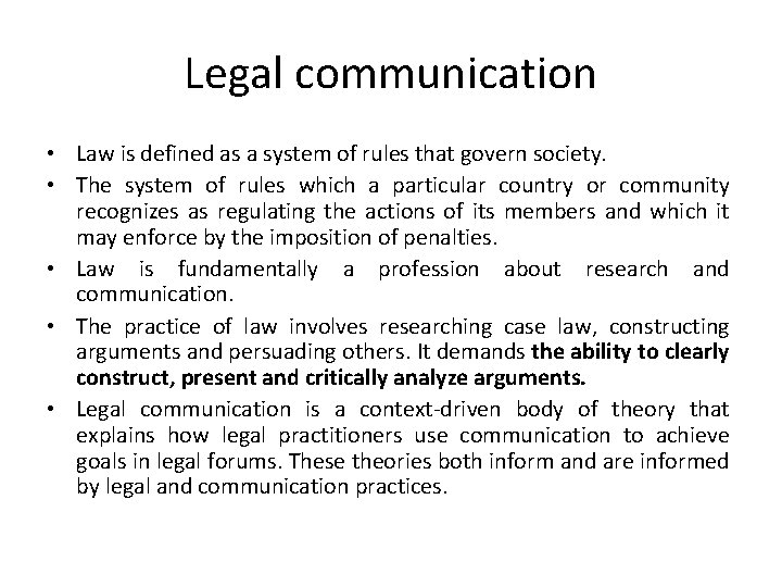 Legal communication • Law is defined as a system of rules that govern society.