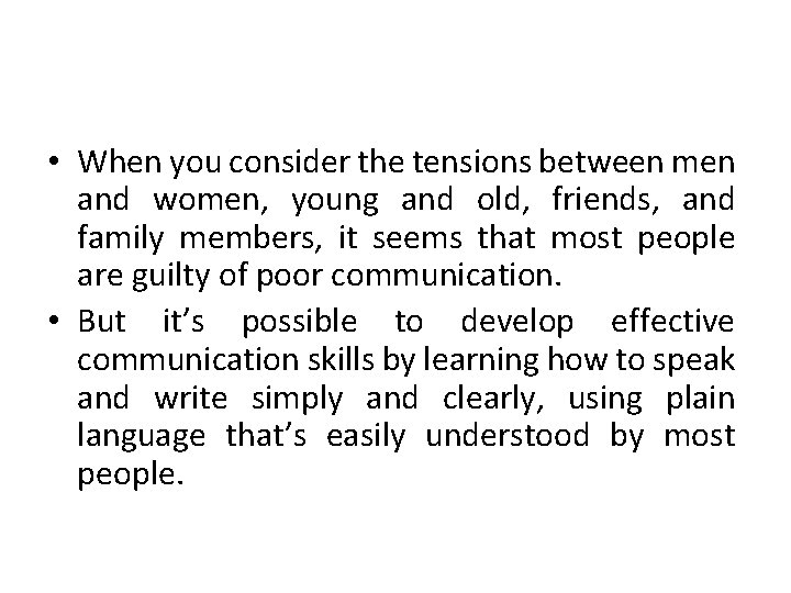  • When you consider the tensions between men and women, young and old,