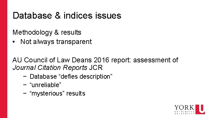 Database & indices issues Methodology & results • Not always transparent AU Council of