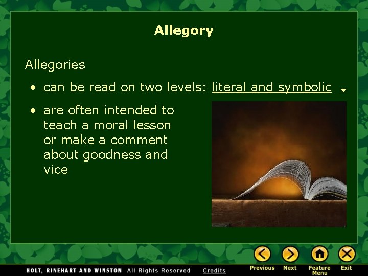 Allegory Allegories • can be read on two levels: literal and symbolic • are