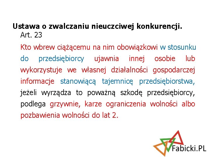 Ustawa o zwalczaniu nieuczciwej konkurencji. Art. 23 Kto wbrew ciążącemu na nim obowiązkowi w