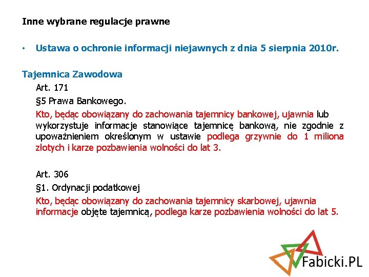 Inne wybrane regulacje prawne • Ustawa o ochronie informacji niejawnych z dnia 5 sierpnia