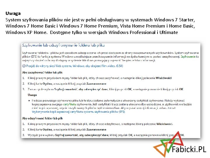 Uwaga System szyfrowania plików nie jest w pełni obsługiwany w systemach Windows 7 Starter,