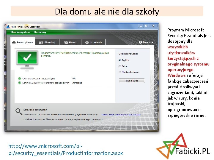 Dla domu ale nie dla szkoły Program Microsoft Security Essentials jest dostępny dla wszystkich