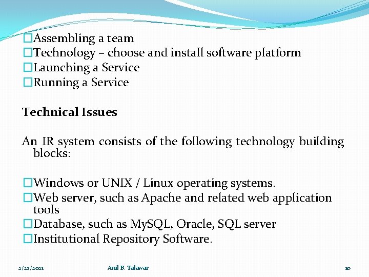 �Assembling a team �Technology – choose and install software platform �Launching a Service �Running