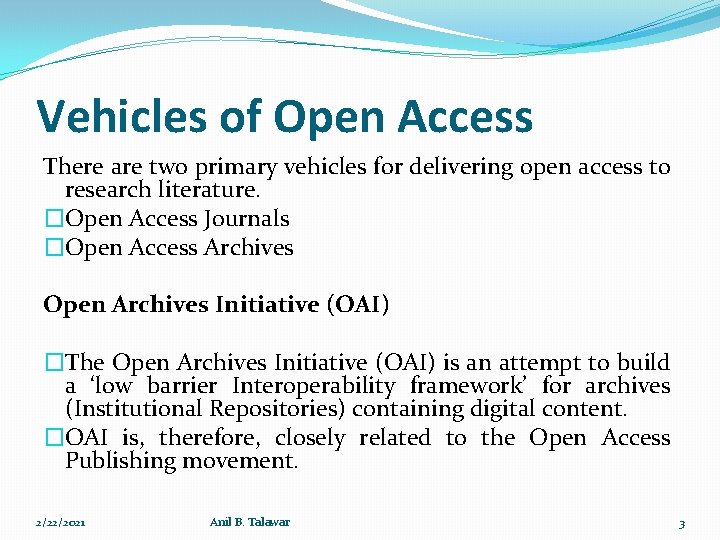 Vehicles of Open Access There are two primary vehicles for delivering open access to