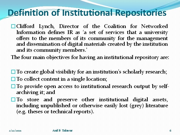 Definition of Institutional Repositories �Clifford Lynch, Director of the Coalition for Networked Information defines