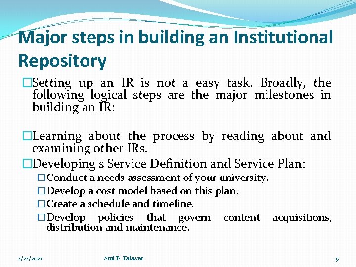 Major steps in building an Institutional Repository �Setting up an IR is not a