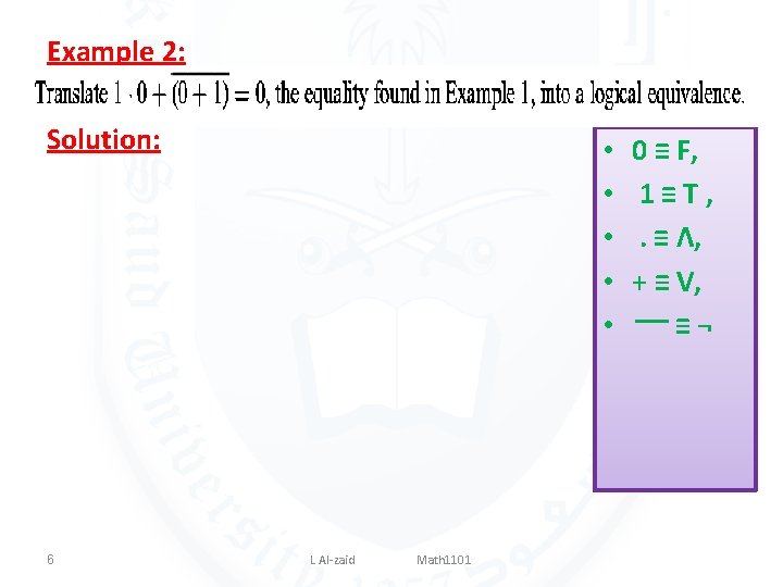 Example 2: Solution: 6 • • • L Al-zaid Math 1101 0 ≡ F,