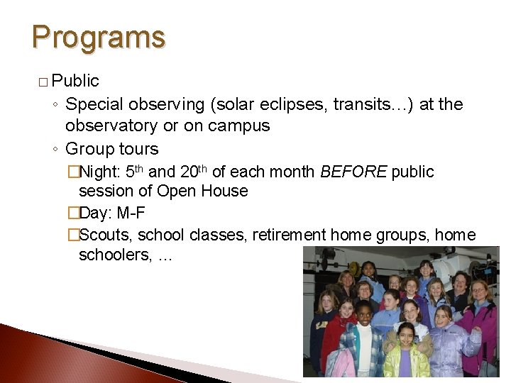 Programs � Public ◦ Special observing (solar eclipses, transits…) at the observatory or on