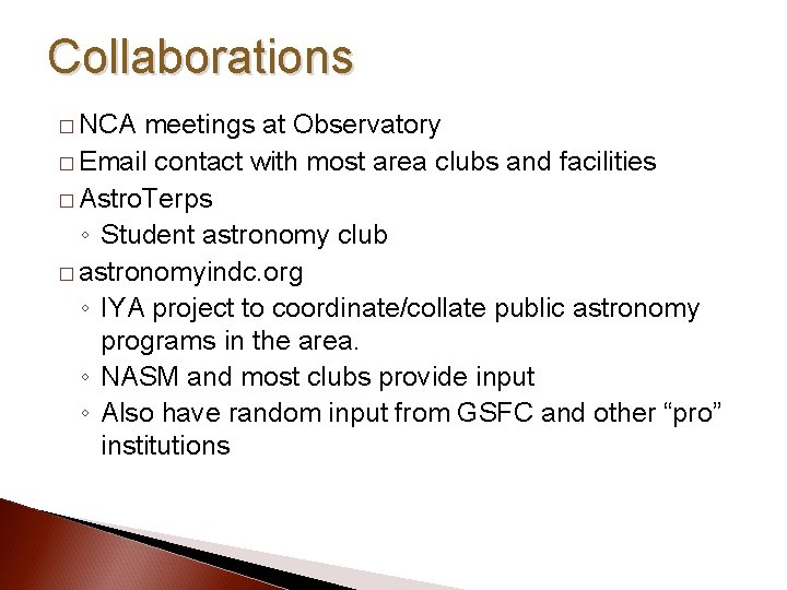 Collaborations � NCA meetings at Observatory � Email contact with most area clubs and