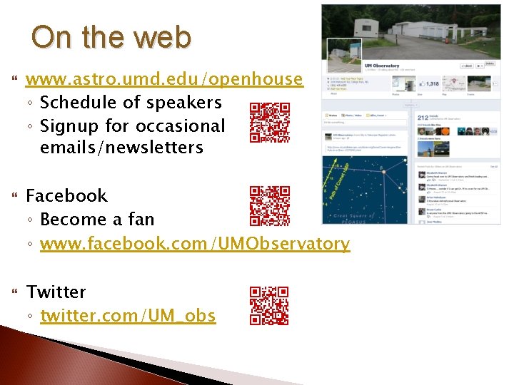 On the web www. astro. umd. edu/openhouse ◦ Schedule of speakers ◦ Signup for